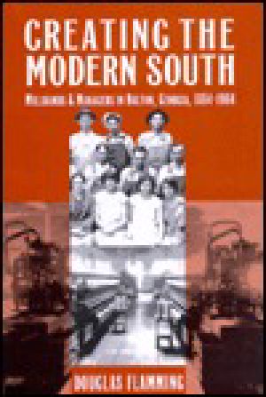 [Fred W. Morrison Series in Southern Studies 01] • Creating the Modern South · Millhands and Managers in Dalton, Georgia, 1884 1984